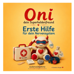 Oni - dein Superheldenfreund - Erste Hilfe für dein Nervensystem